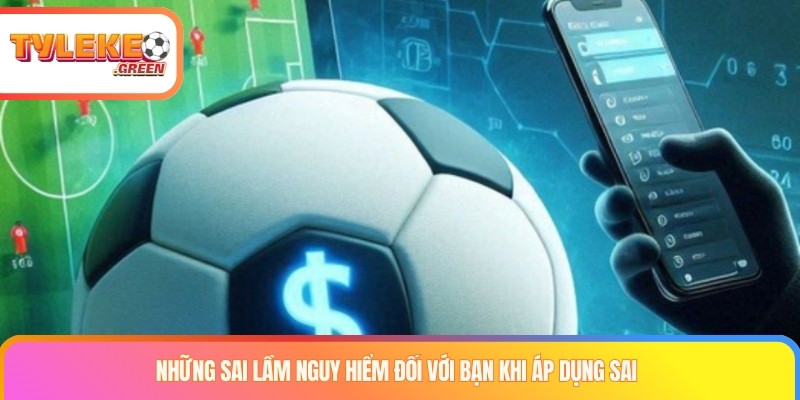Sai lầm thường gặp khi áp dụng Dutching