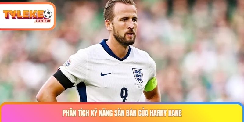 Harry Kane Là Ai? Sự Nghiệp, Kỷ Lục & Phong Cách Thi Đấu Khả năng ghi bàn và kiến tạo của Harry Kane