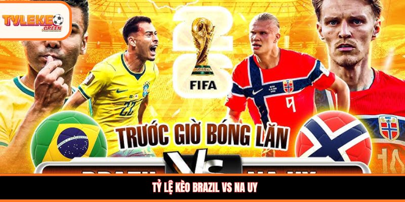 Nhận định kèo Brazil vs Na Uy